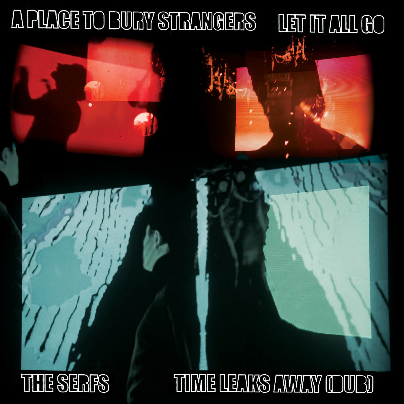 A Place To Bury Strangers A Place To Bury Strangers Let It All Go / The Serfs “Time Leaks Away (Dub) 7"