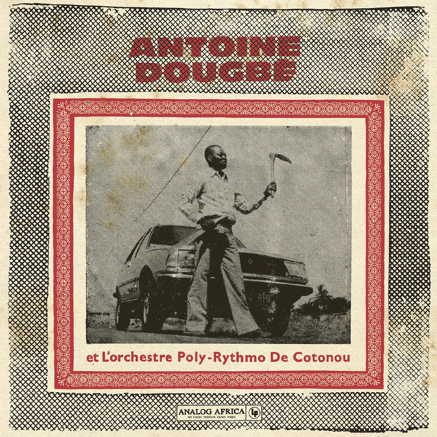 Antoine Dougbe Et L'Orchestre Poly-Rythmo De Coton Antoine Dougbe Et L'Orchestre Poly-Rythmo De Cotonou (Analog Africa No.44)