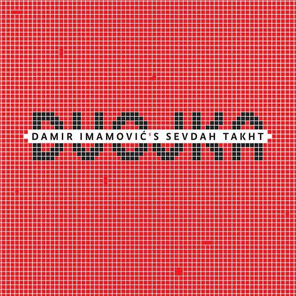 DAMIR IMAMOVIC'S SEVDAH TAKHT Dvojka
