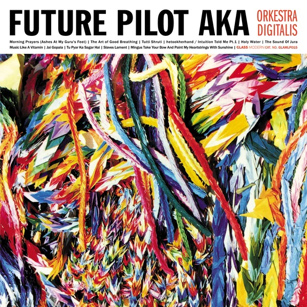 FUTURE PILOT AKA Orkestra Digitalis