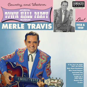 Merle Travis Merle Travis Live At Town Hall Party 1958 & 1959