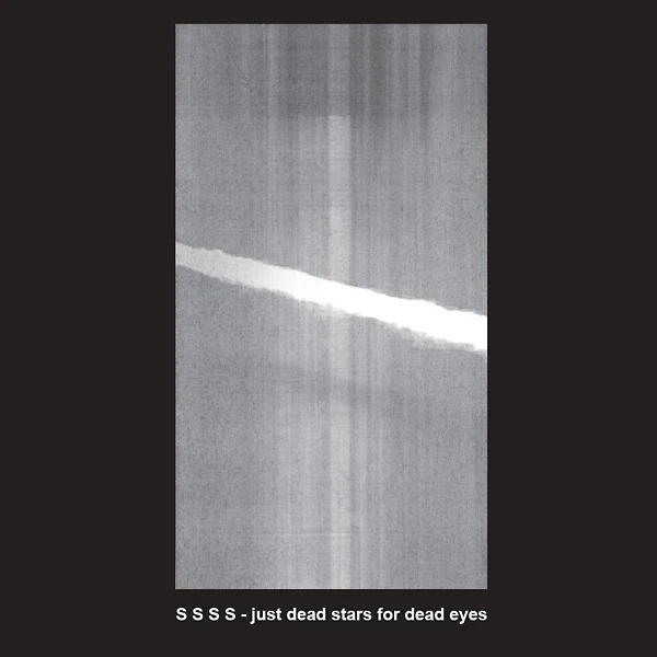 S S S S Just Dead Stars For Dead Eyes