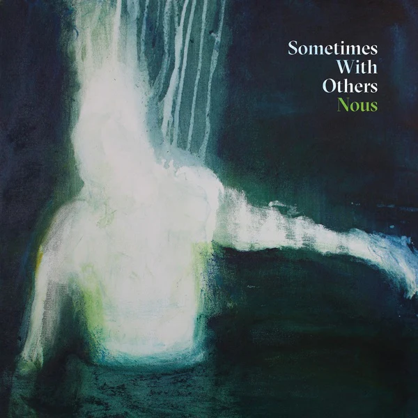 SOMETIMES WITH OTHERS NOUS
