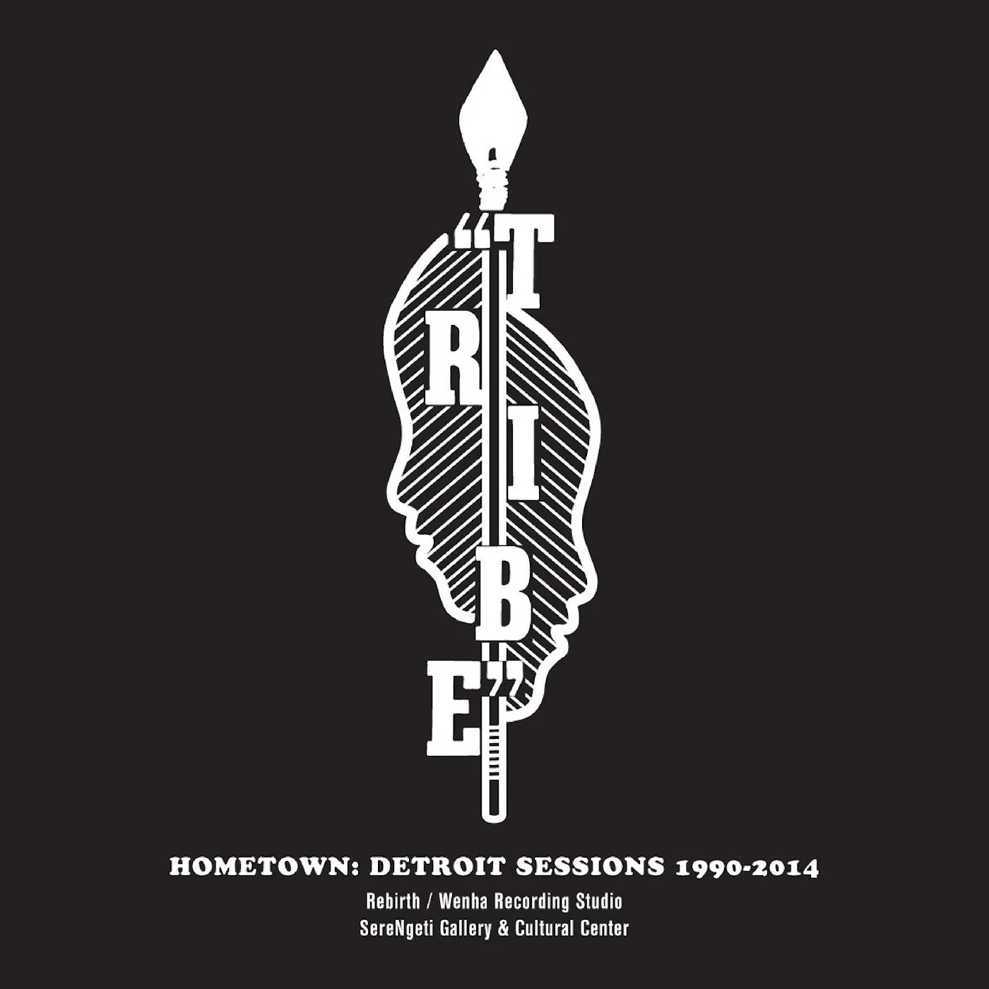 Tribe Hometown: Detroit Sessions 1990 - 2014
